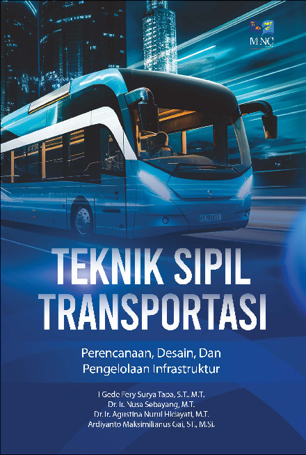 Cover buku Teknik Sipil Transportasi Perencanaan, Desain, Dan Pengelolaan Infrastruktur